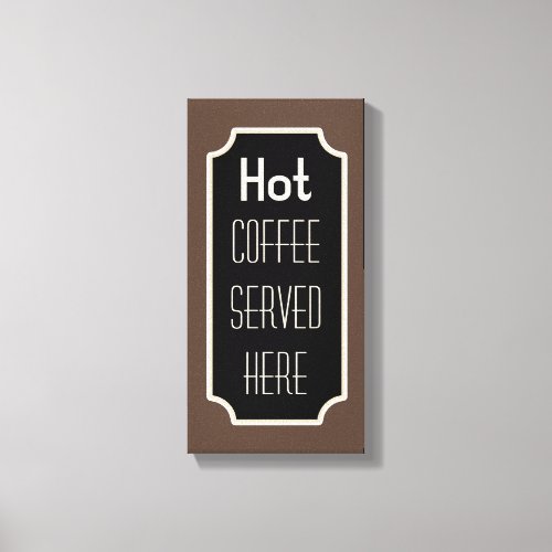 Brown Hot Coffee Sign Canvas