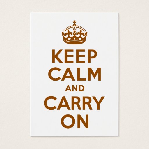 Customizable Brown Keep Calm and Carry On Business Cards
