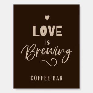 Brown Love Is Brewing Coffee Bar Wedding Sign