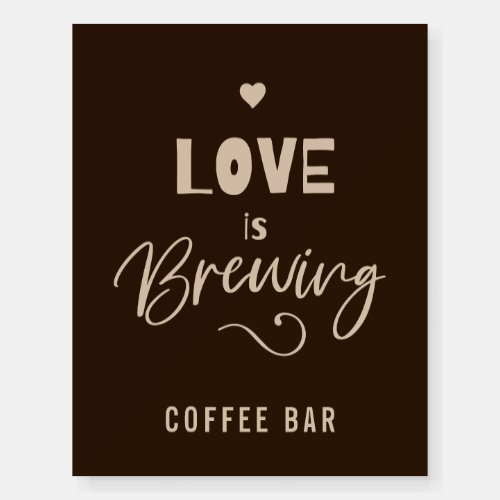 Brown Love Is Brewing Coffee Bar Wedding Sign