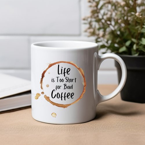 Brown Modern Life Is Too Short For Bad Coffee Mug