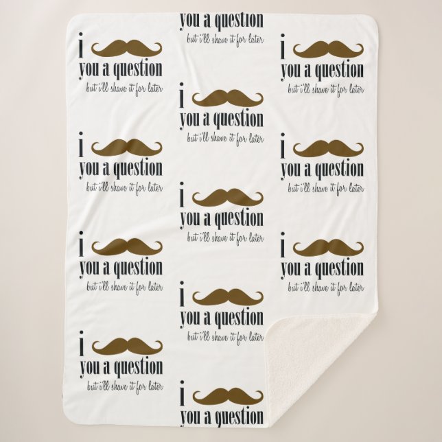 Brown Mustache You A Question Fun Humor Sherpa Blanket (Front)