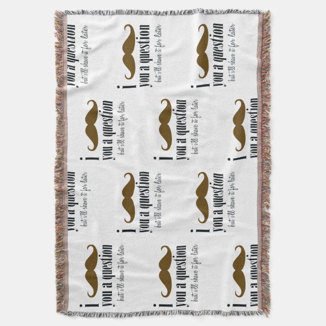 Brown Mustache You A Question Fun Humor Throw Blanket (Front Vertical)
