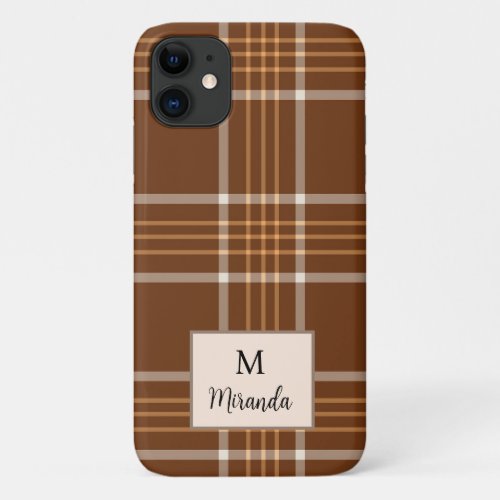 Brown Plaid tartan Checkered pattern  monogram   iPhone 11 Case