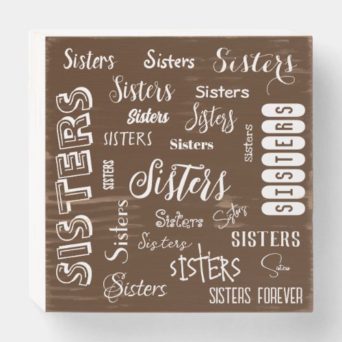 Brown Sisters Forever Signature Wooden Box Sign