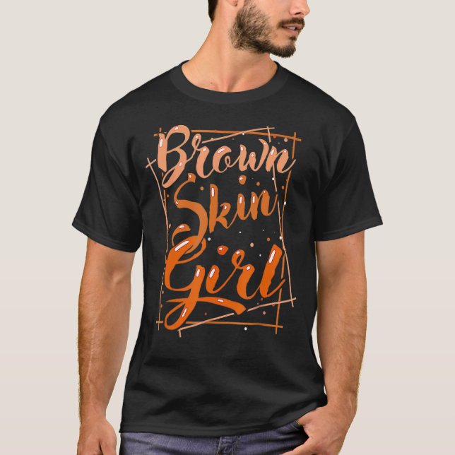 Brown Skin Girl Black History Month Melanin Queen  T-Shirt (Front)