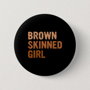 Brown Skinned Girl Black Melanin Queen Magic Junet Button