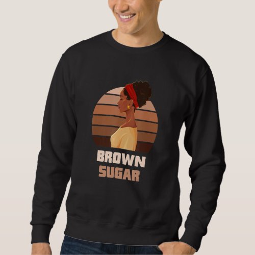 Brown Sugar 100 Phenomenal Melanin Black Queen Mag Sweatshirt