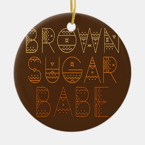 Brown Sugar Babe Melanin Girl Women  Ceramic Ornament