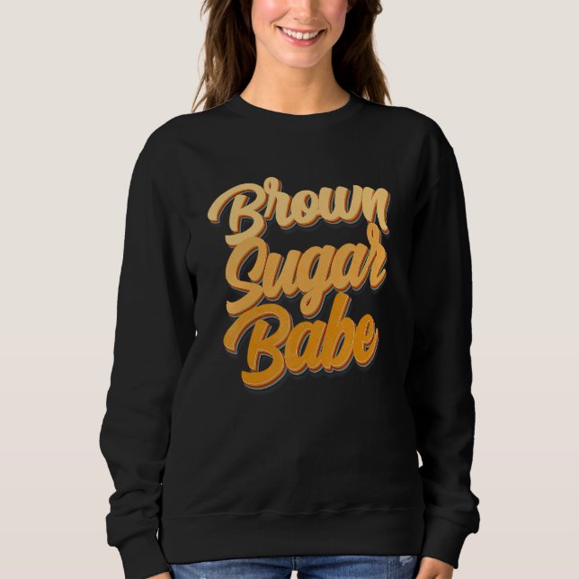 Brown Sugar Babe Proud American Black Women Melani Sweatshirt (Front)
