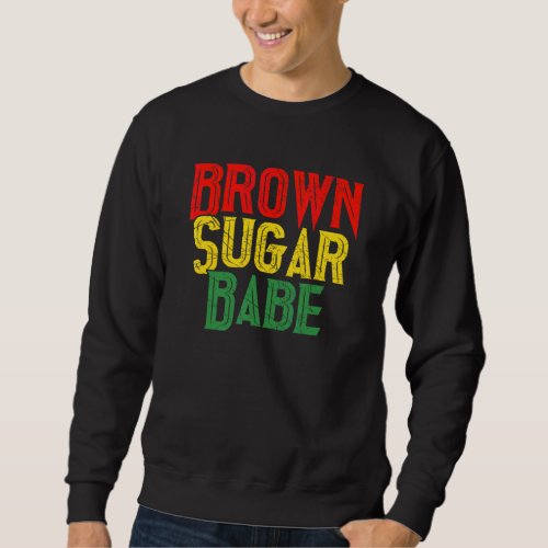 Brown Sugar Babe Proud Black Women African Pride Sweatshirt