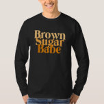 Brown Sugar Babe Proud Black Women African Pride T-Shirt