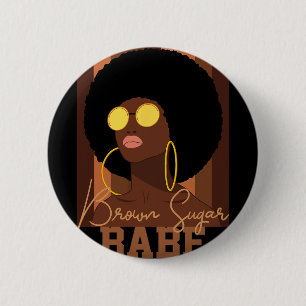 Brown Sugar Be Proud African American Black Women Button