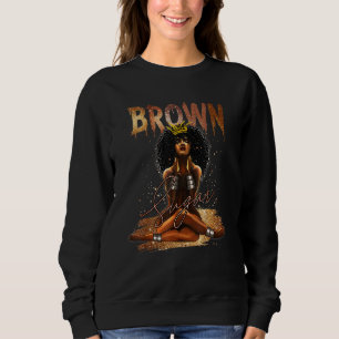 Brown Sugar Women Proud Black Women Black History Sweatshirt