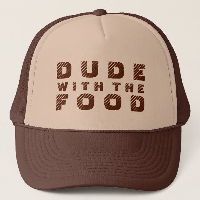 Brown Text Design Dude With The Food Trucker Hat (Front)