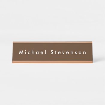 Brown Trendy Modern Professional Desk Name Plate by made_in_atlantis at Zazzle