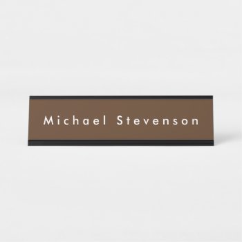 Brown Trendy Modern Professional Desk Name Plate by made_in_atlantis at Zazzle