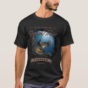 Brown Trout Fly Fishing Gift T-Shirt