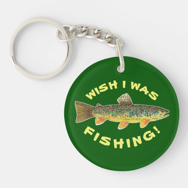 Brown Trout "Wish I Was Fishing" Keychain (Front)