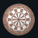 Brown White Custom Family Name and Message Earthy Dart Board<br><div class="desc">A classic dartboard design with alternating brown and white triangles. It uses a modern shade of brown.

Above and below there are the name and a message as arched text,  in caps.</div>