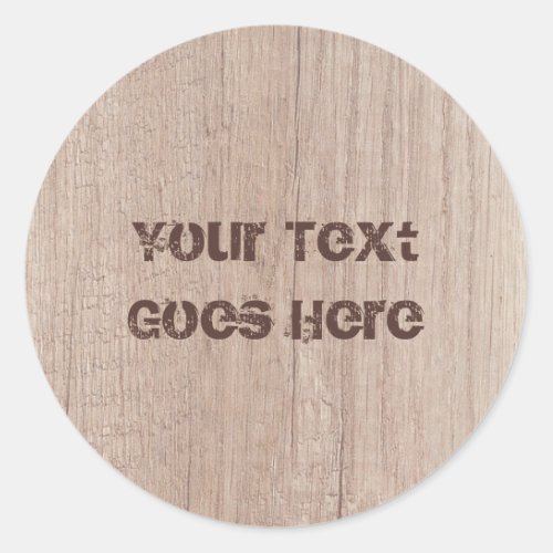 Brown Wood Board Look Template Distressed Text Classic Round Sticker