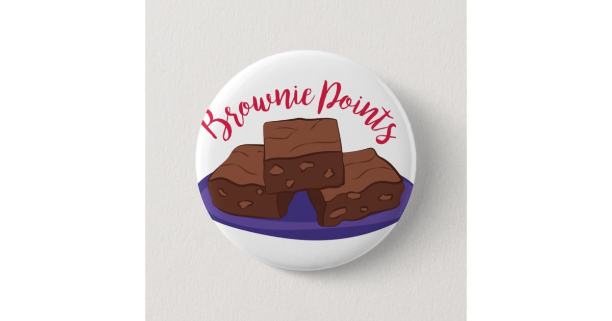 Brownie Points Button Zazzle