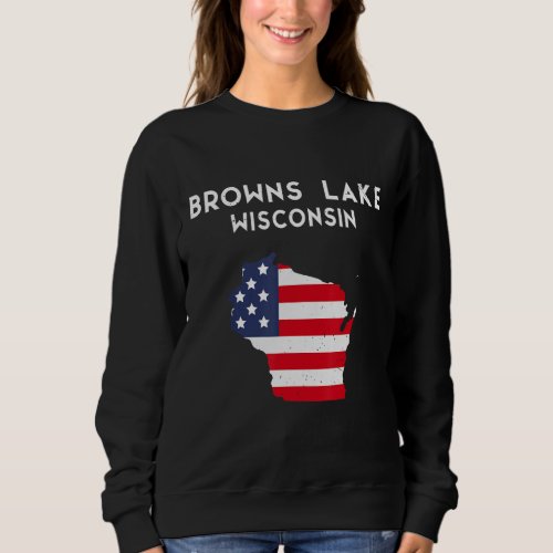 Browns Lake Wisconsin USA State America Travel Wis Sweatshirt