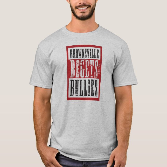 Brownsville Begets T-Shirt (Front)