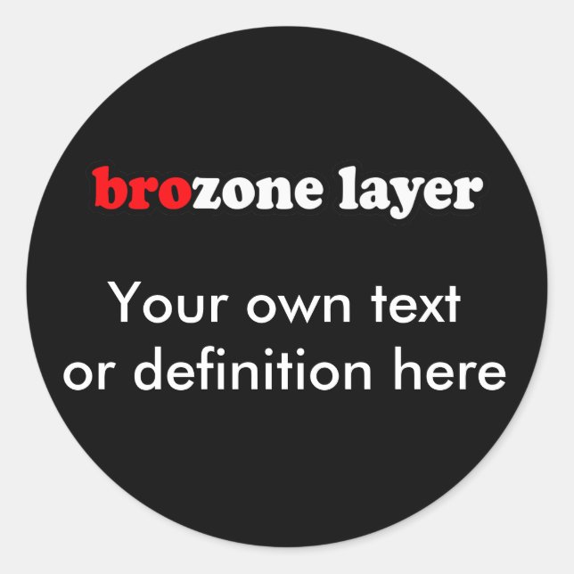 BROZONE LAYER CLASSIC ROUND STICKER (Front)