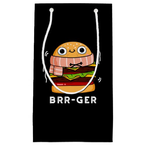 Brr_ger Funny Freezing Burger Pun Dark BG Small Gift Bag