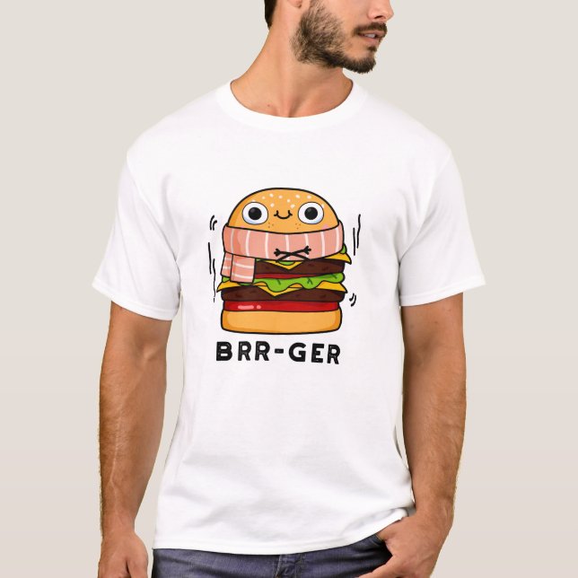 Brr-ger Funny Freezing Burger Pun  T-Shirt (Front)