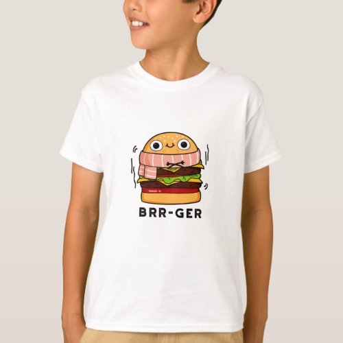 Brr_ger Funny Freezing Burger Pun  T_Shirt