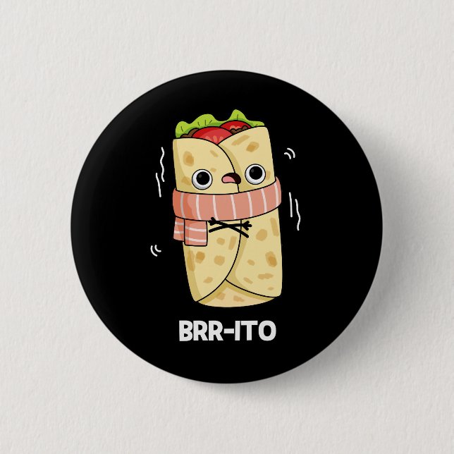 Brr-ito Funny Freezing Cold Burrito Pun Dark BG Button (Front)