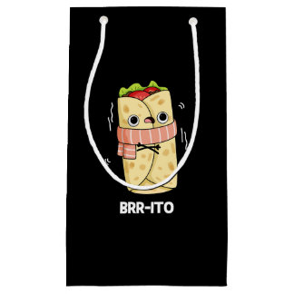 Brr-ito Funny Freezing Cold Burrito Pun Dark BG Small Gift Bag