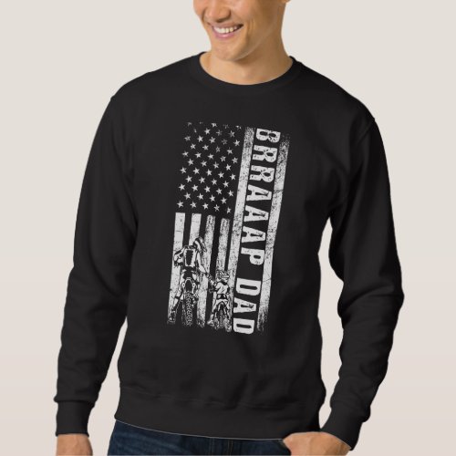 Brraaap Dad American Flag Dirt Bike Motocross Fath Sweatshirt