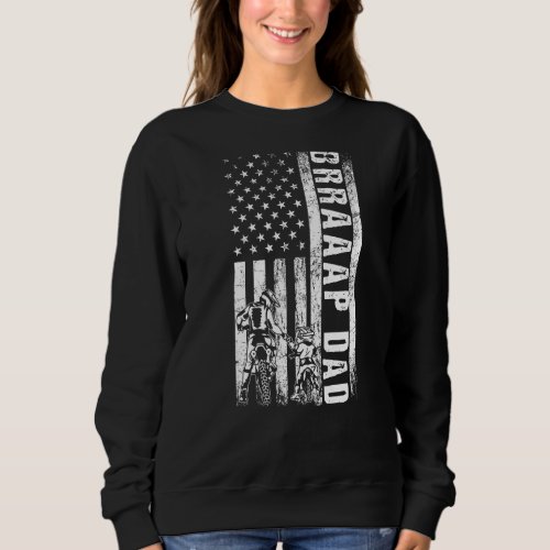 Brraaap Dad American Flag Dirt Bike Motocross Fath Sweatshirt