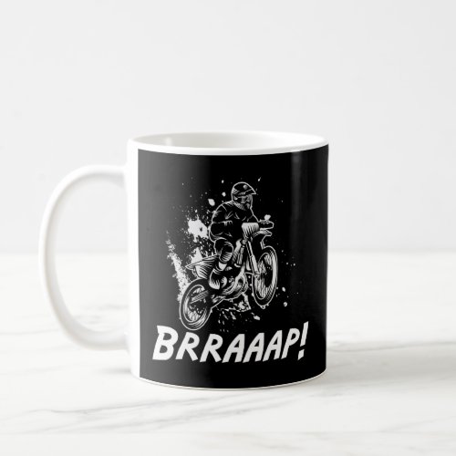 Brraaap Dirt Bike Motocross Bikers Riders  Coffee Mug