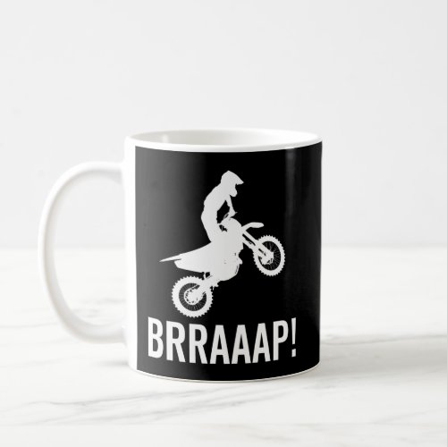 Brraaap Dirt Bike Motocross Riders Dirtbike Coffee Mug
