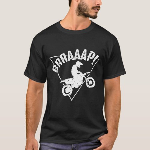 Brraaap Funny Dirt Bike Motocross Rider T_Shirt