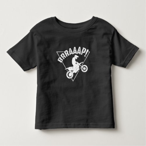 Brraaap Funny Dirt Bike Motocross Rider Toddler T_shirt