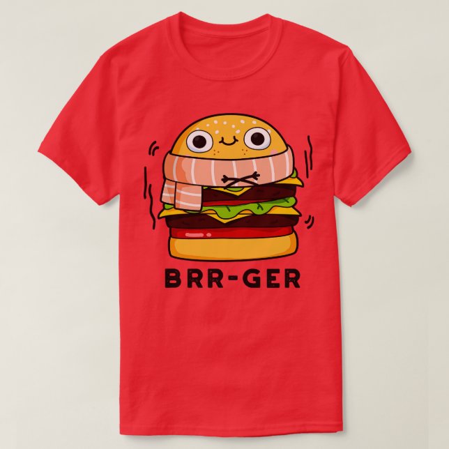 Brrger Cute Freezing Burger Pun T-Shirt (Design Front)