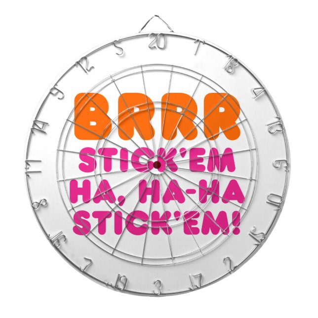 BRRR STICK 'EM HA, HA-HA STICK 'EM! DART BOARD (Front)