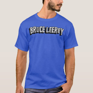 Bruce Leeroy 1980s Glow Dragon Could behe Last fam T-Shirt