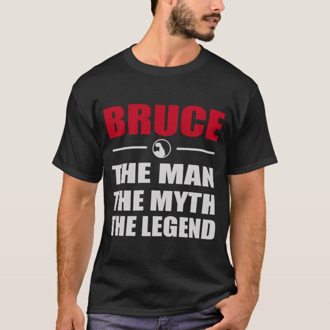 BRUCE THE MAN THE MYTH THE LEGEND T-Shirt (Front)