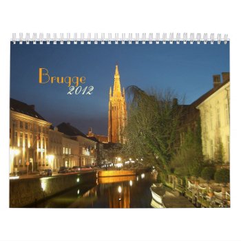 Brugge(bruges)  Belgium Calendar by riverme at Zazzle