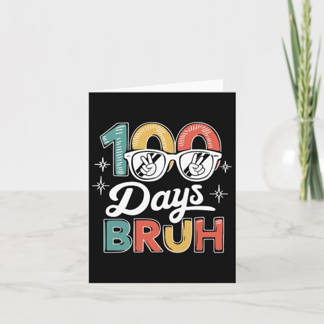 Bruh 100 Days Of School 100th Day Of School Sungle Card (Front)