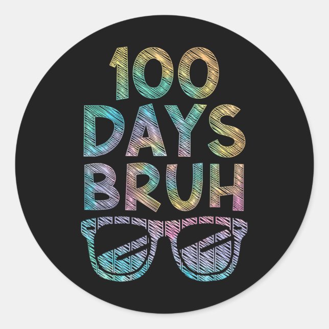 Bruh 100 Days Of School Happy 100th With Sungles T Classic Round Sticker (Front)