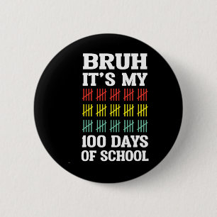 Bruh 100 Days Of School Kids Funny 100th Day Of Sc Button