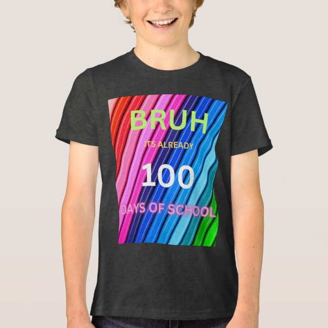 Bruh 100 days of school Tri-Blend shirt (Front)