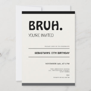 Bruh 13th Birthday Invitation Teens Boy Party